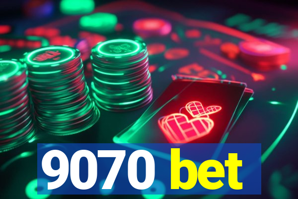 9070 bet